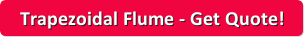 get an immediate quote on a Trapezoidal flume